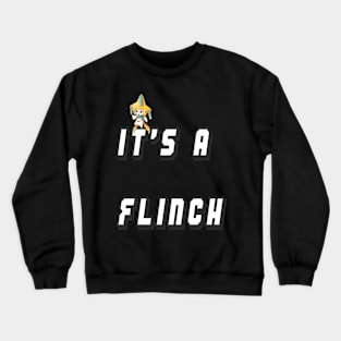 It's A Flinch Crewneck Sweatshirt